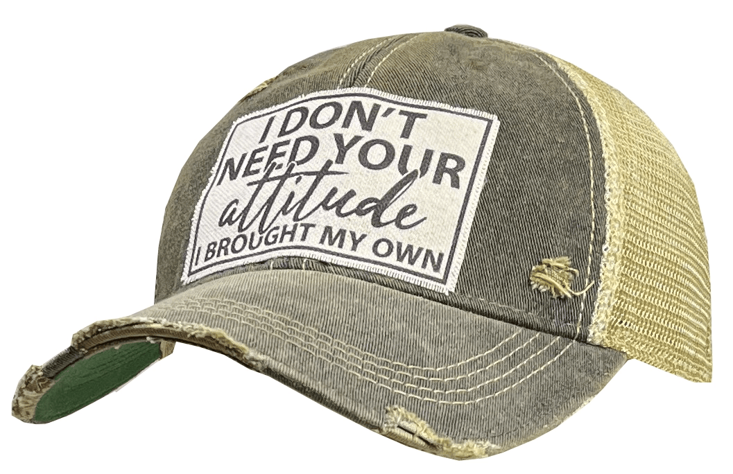 I Don't Need Your Attitude I Brought My Own Baseball Cap