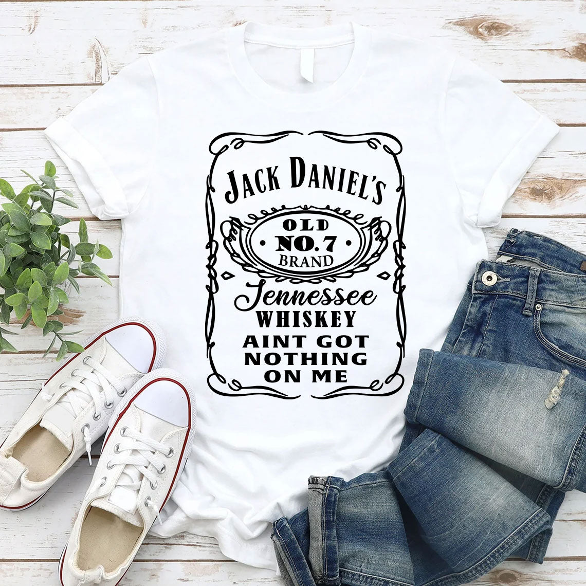 Jack Daniels Jennessee Whiskey Aint Got Nothing On Me Shirt